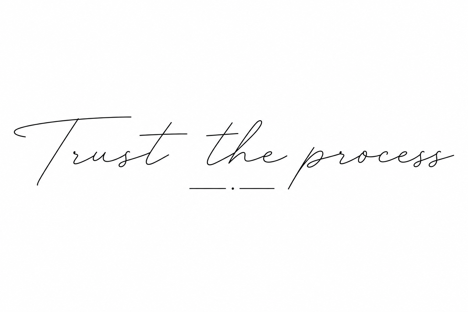 Minimalist lettering tattoo reading “Trust the process” in clean, simple script.